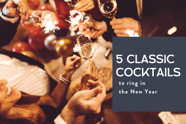 5 Classic Cocktail Recipes to Ring in the New Year